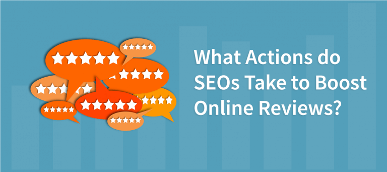 What Actions do SEOs Take to Boost Online Reviews?