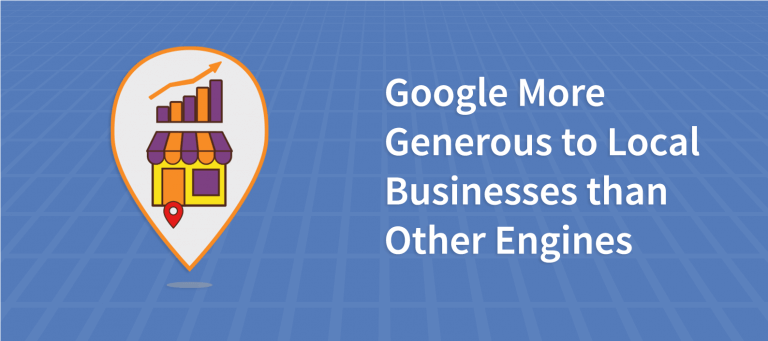 Google More Generous to Local Businesses than Other Engines