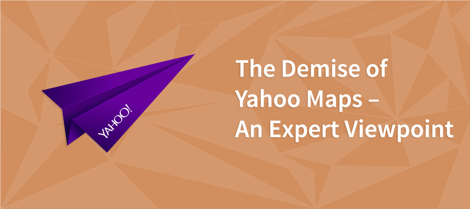 The Demise of Yahoo Maps – An Expert Viewpoint
