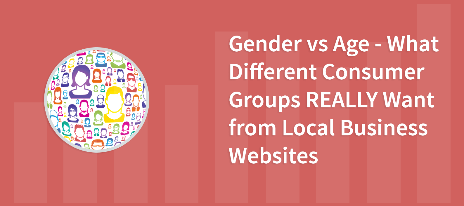Gender vs Age – What Different Consumer Groups REALLY Want from Local Business Websites