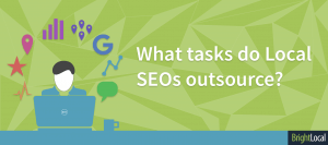 Local SEOs outsourcing more tasks year on year