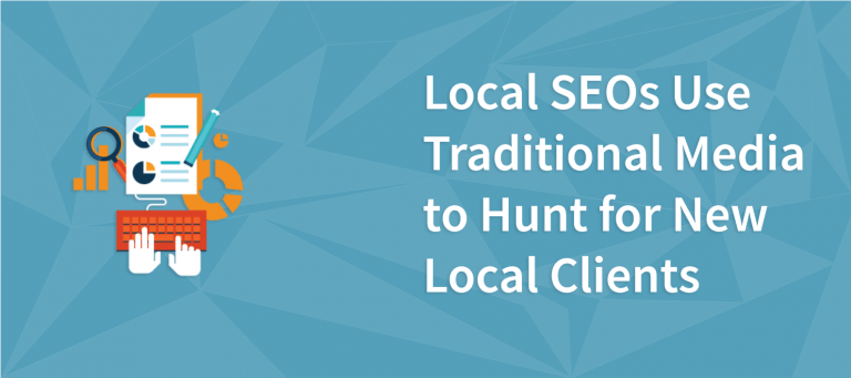 Local SEOs Use Traditional Media to Hunt for New Local Clients