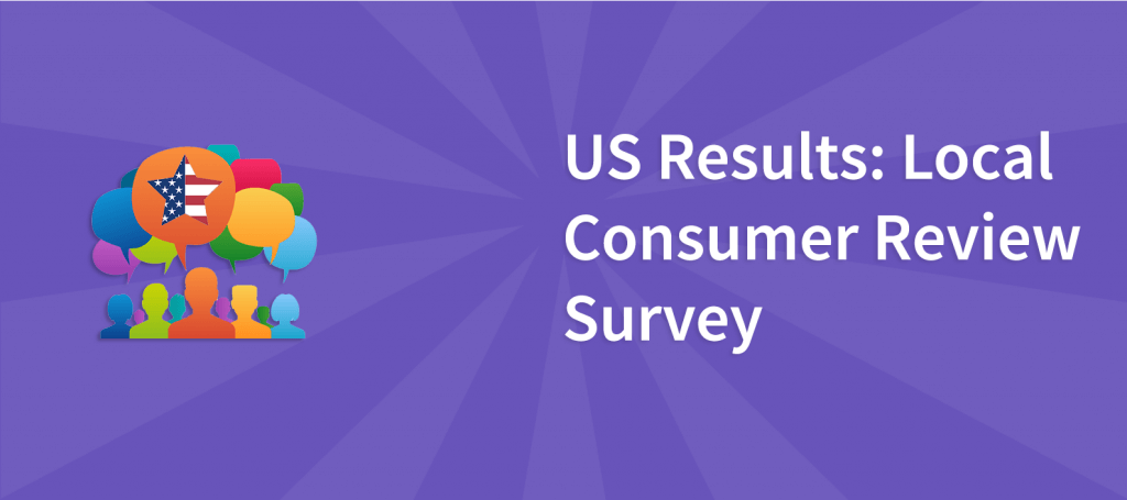 US Results: Local Consumer Review Survey