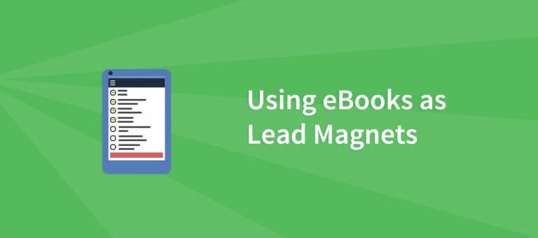 6 Steps to Creating an eBook Lead Magnet that ‘Wows’ Your Visitors