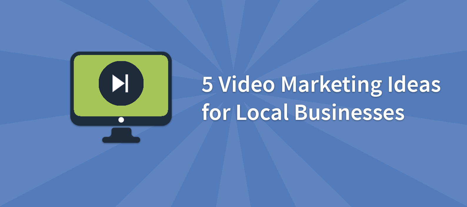 5 Video Ideas for Local Business Marketing