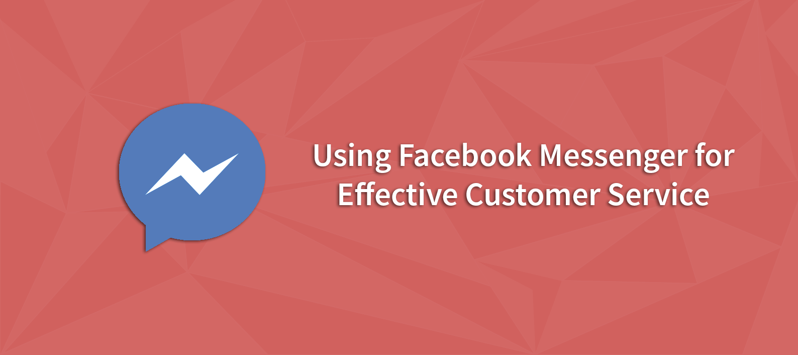 How to Use Facebook Messenger as a Customer Service Tool