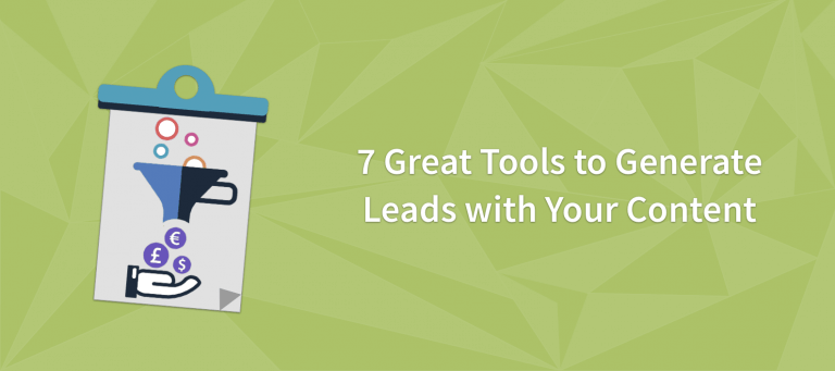 7 Great Tools to Generate Leads from Your Content