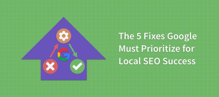 Poll Results: The 5 Fixes Google Must Prioritize for Local SEO Success