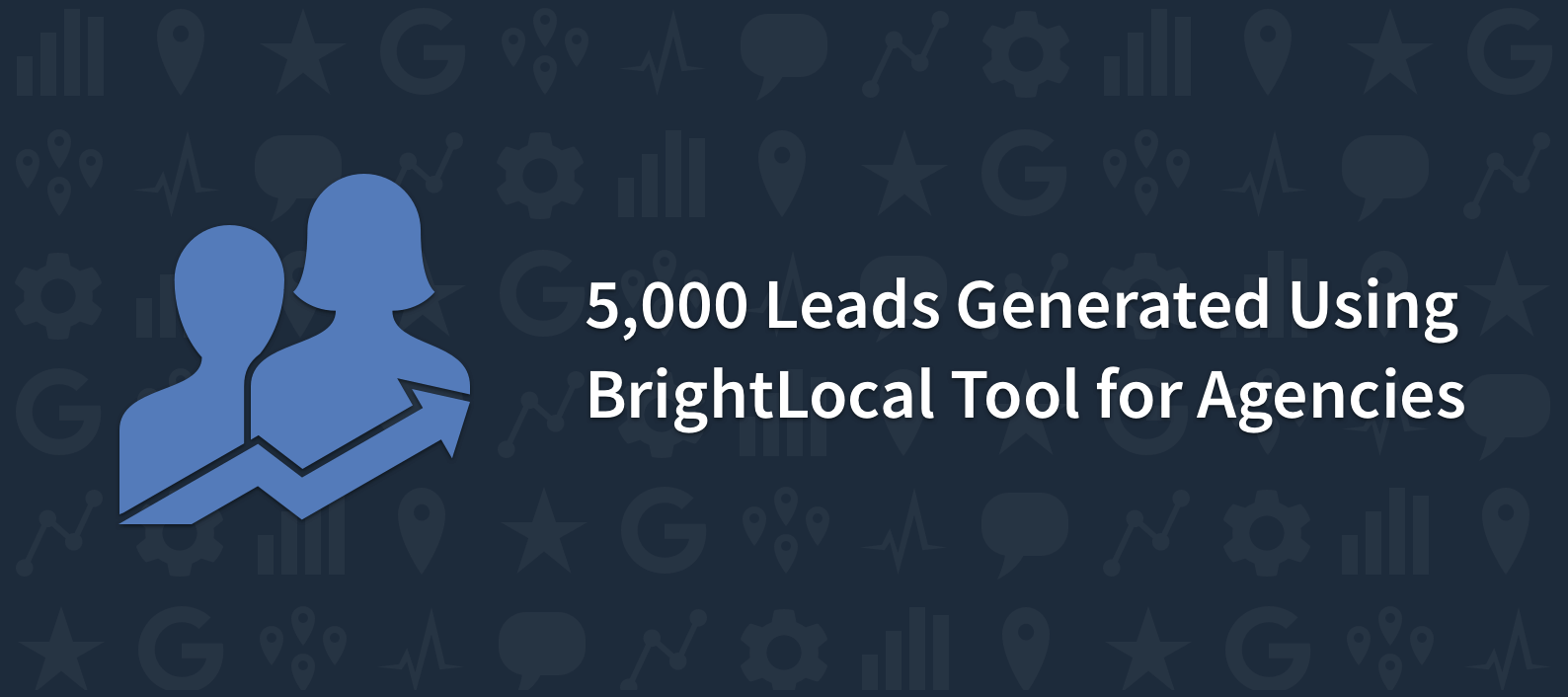 5,000 Leads Generated Using BrightLocal Tool for Agencies