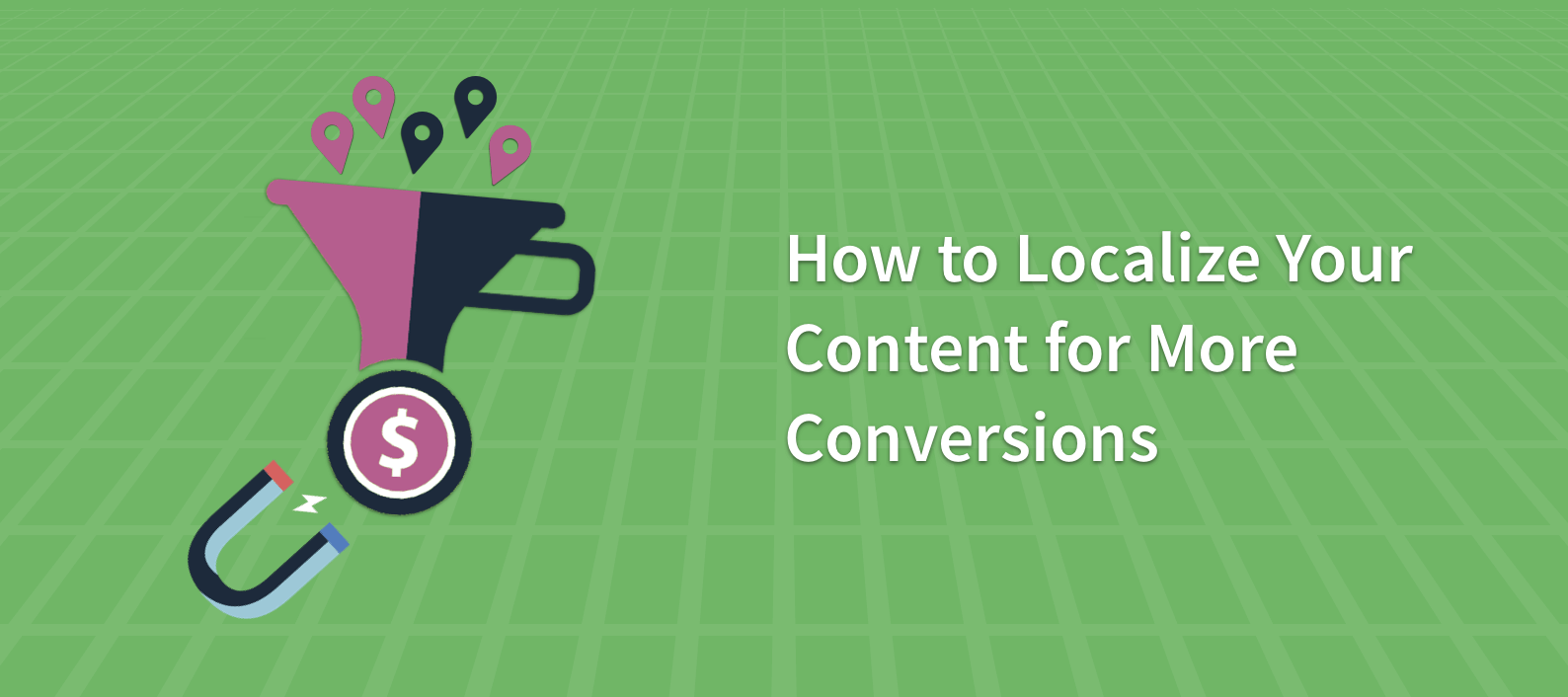 How to Localize Content for More Conversions