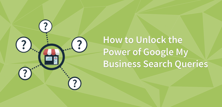 How to Unlock the Power of Google My Business Search Queries
