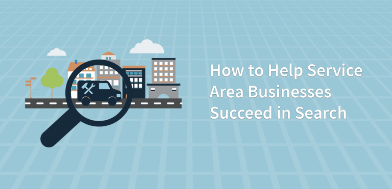How to Help Service Area Businesses Succeed in Search