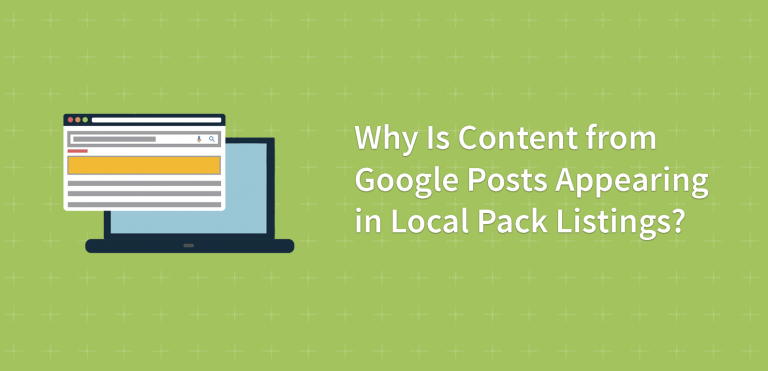 Why Is Content from Google Posts Appearing in Local Pack Listings?