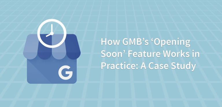 How GMB’s ‘Opening Soon’ Feature Works in Practice: A Case Study