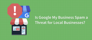 [POLL] Is Google My Business Spam a Threat for Local Businesses?