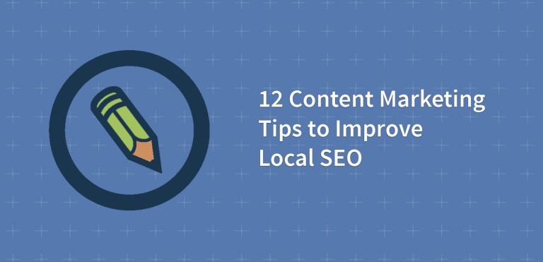 12 Content Marketing Tips to Improve Local SEO