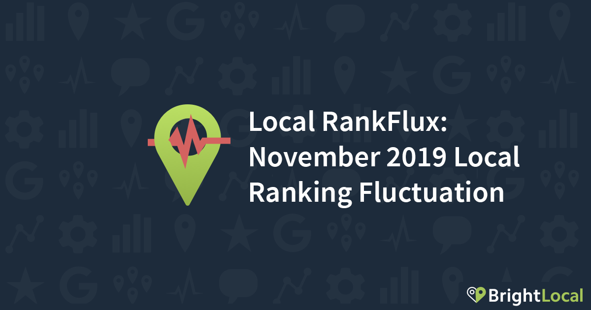Are We Experiencing a Local Algorithm Update? [Local RankFlux Data – November 2019 Bedlam Update]