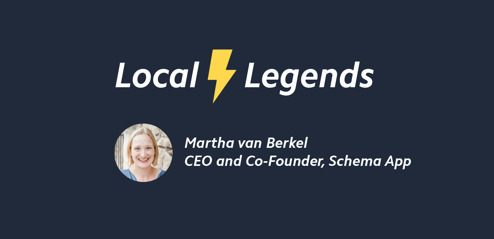 Local Legends: Martha van Berkel on the Power of Schema for Local Businesses