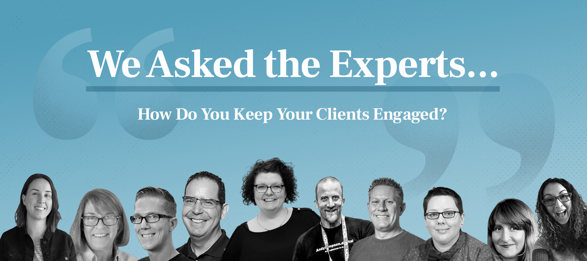 How Do You Keep Your Clients Engaged?