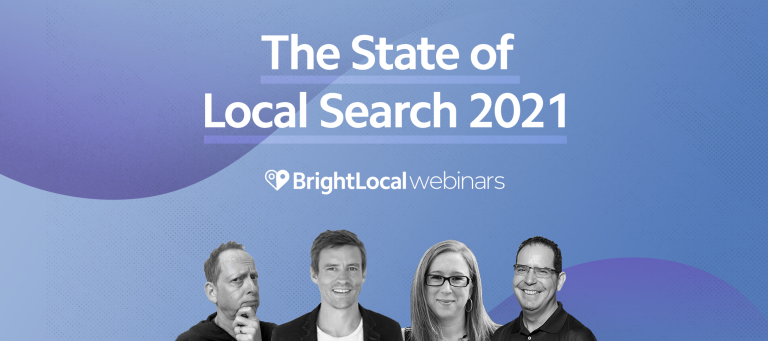 The State of Local Search 2021 – Webinar + Q&A Recap