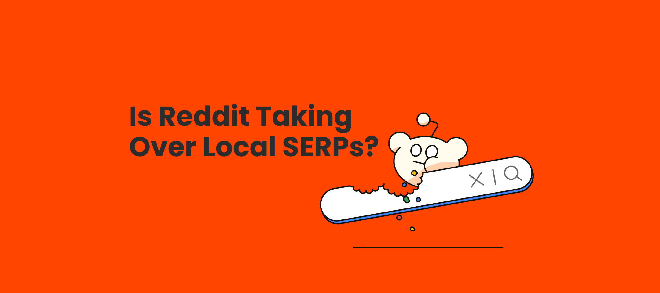 Is Reddit Taking Over Local SERPs? An Analysis of 800 Search Terms