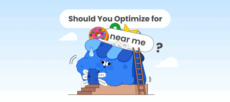 Should You Optimize for ‘Near Me’?
